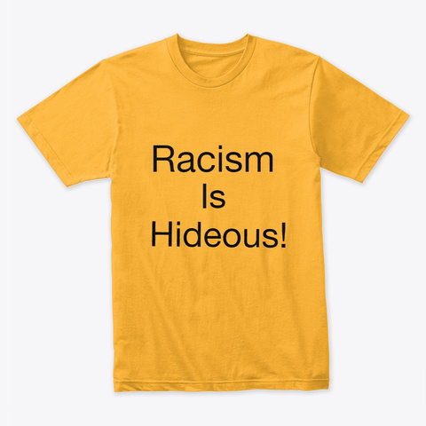 The  Face Of Racism Gold T-Shirt Front