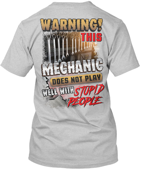Mechanic doesnt Play with Stupid Peeps Unisex Tshirt