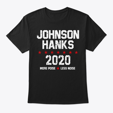 Johnson Hanks 2020 More Poise Less Noise Black T-Shirt Front
