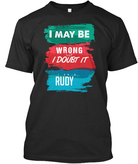 Rudy  Is Always Right Black T-Shirt Front