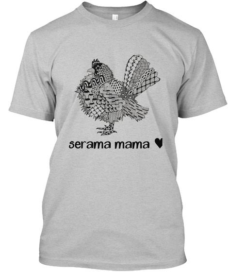 Serama Mama Light Heather Grey  T-Shirt Front