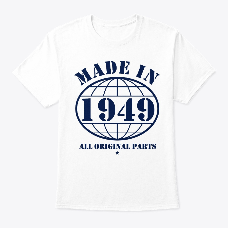 Made In 1949 All Original Parts T-shirt