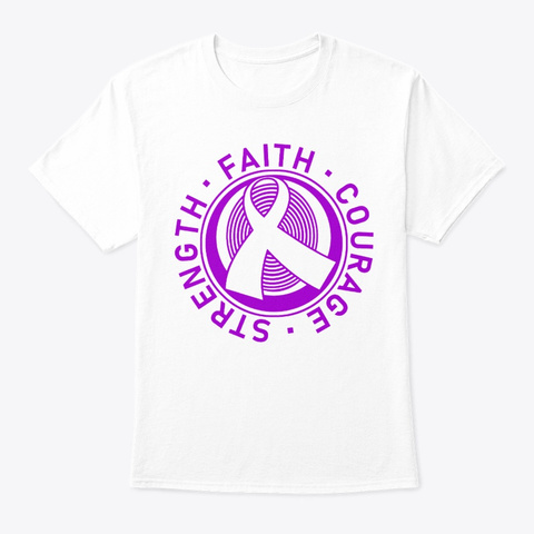 Strength Courage Thyroid Cancer Faith Ho White T-Shirt Front