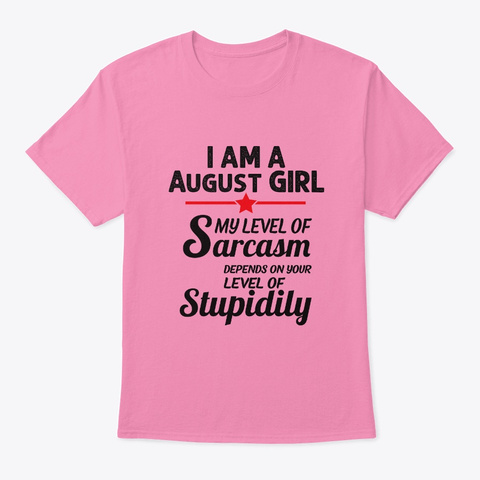 Sarcastic August Girl Gifts Women Birthd Pink T-Shirt Front