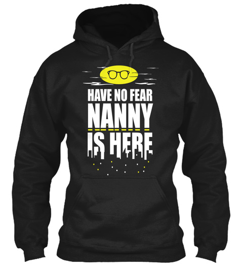 Have No Fear Nanny Is Here Black T-Shirt Front