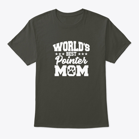 Worlds Best Pointer Mom Cute Dog Gift Smoke Gray T-Shirt Front