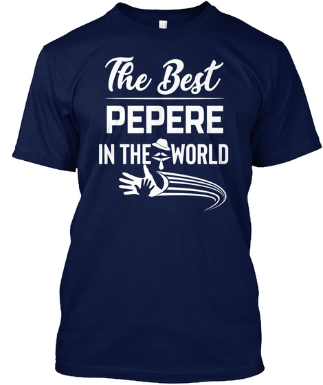 The Best Pepere In The World Gift Unisex Tshirt