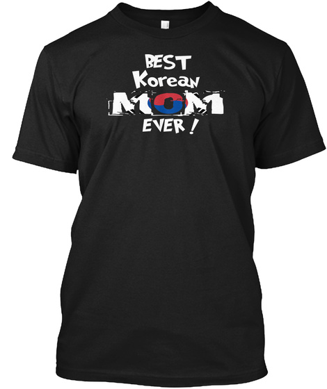 Best Korean Mom Ever! T Shirt Black T-Shirt Front