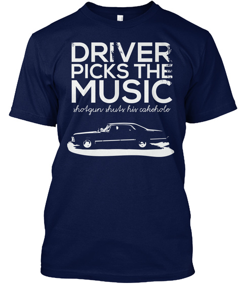 Driver Picks The Music. Navy T-Shirt Front