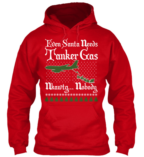 Even Santa Needs Tanker Gas Nkawtg... Nobody  Red T-Shirt Front