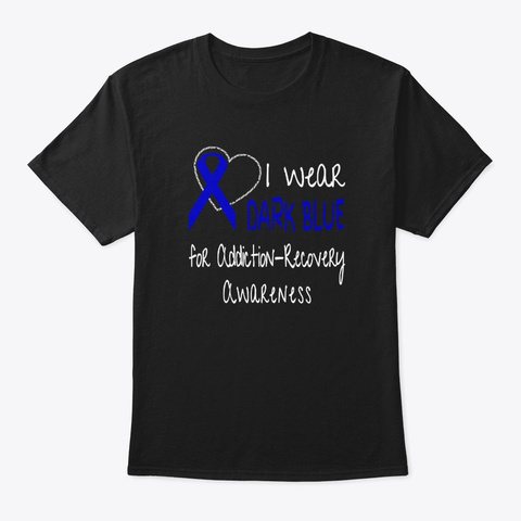 I Wear Dark Blue For Addiction Recovery Black Kaos Front