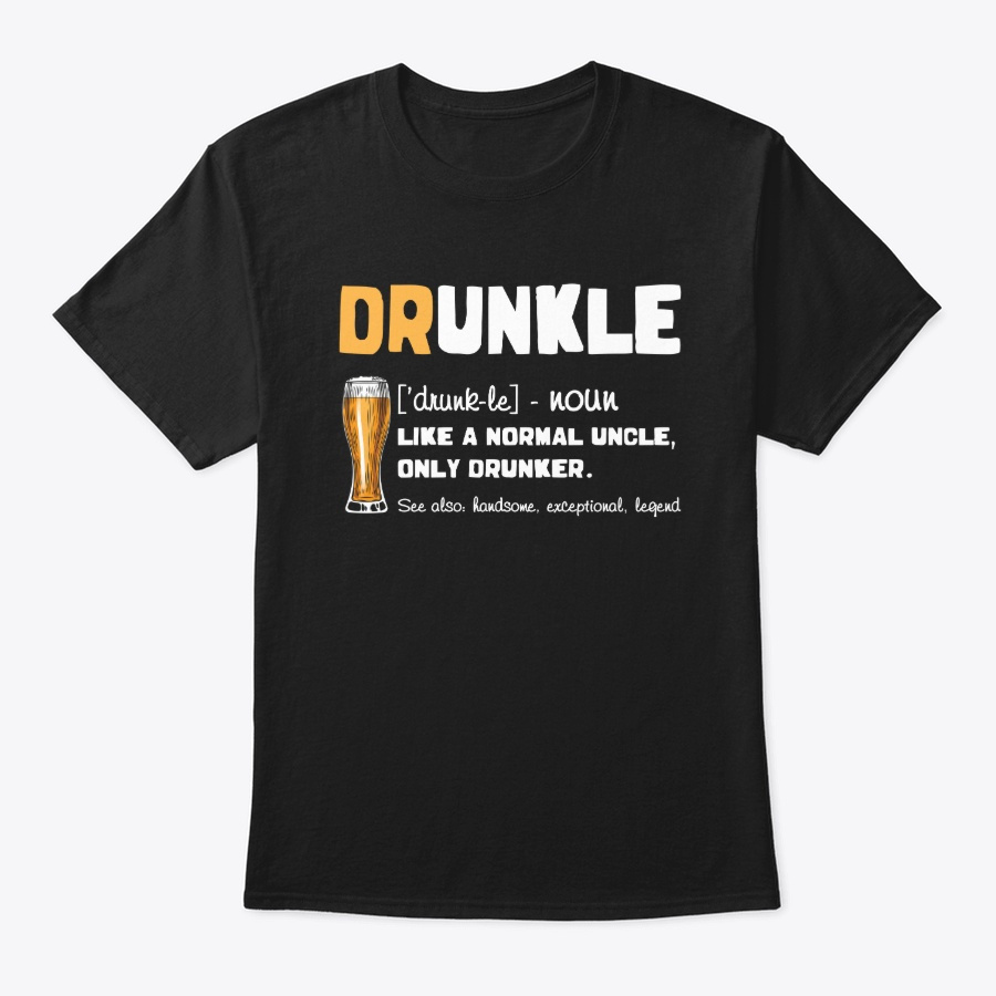 Druncle Definition Like A Normal Uncle Unisex Tshirt