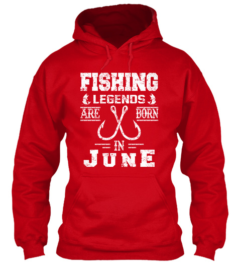 Fishing Legends Are Born In June Birthda