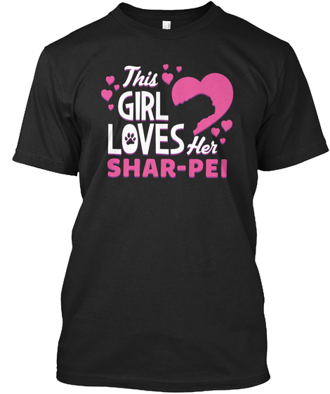 This Girl Loves Her Shar Pei Black T-Shirt Front
