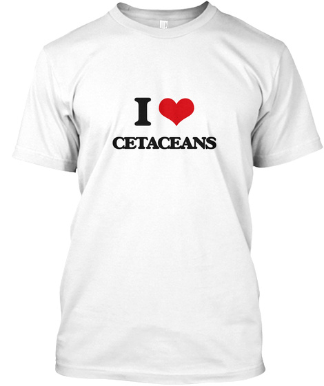 I Love Cetaceans White T-Shirt Front