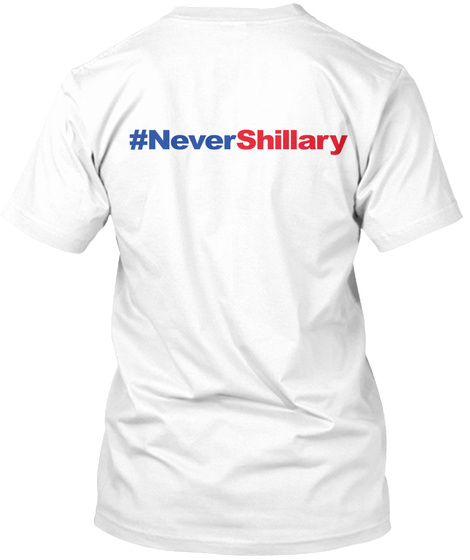 #Nevershillary White T-Shirt Back