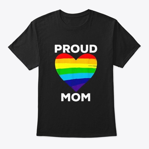 Proud Mom Heart Flag Parent Of Lgbtq Black T-Shirt Front
