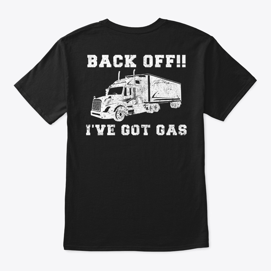 Back Off Ive Got Gas Unisex Tshirt
