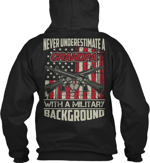  Never Underestimate A Grandpa With A Military Background Black T-Shirt Back
