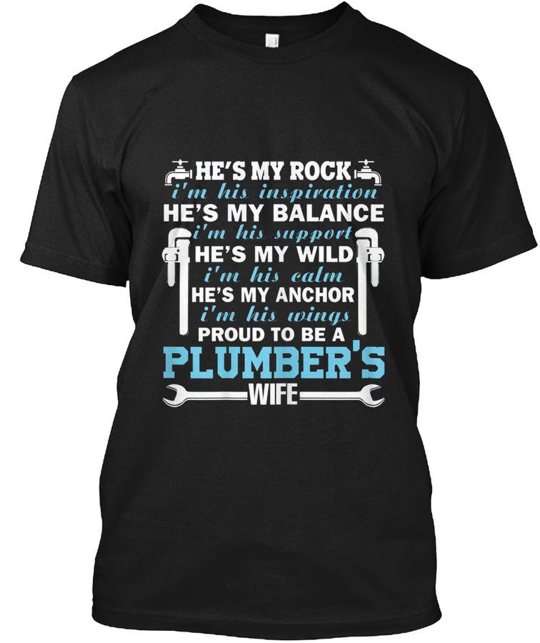 Proud To Be A Plumbers Wife Hes My Rock