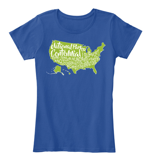 National Parks Centennial Support And There Hundred Years Of Conservation For Future Deep Royal  T-Shirt Front