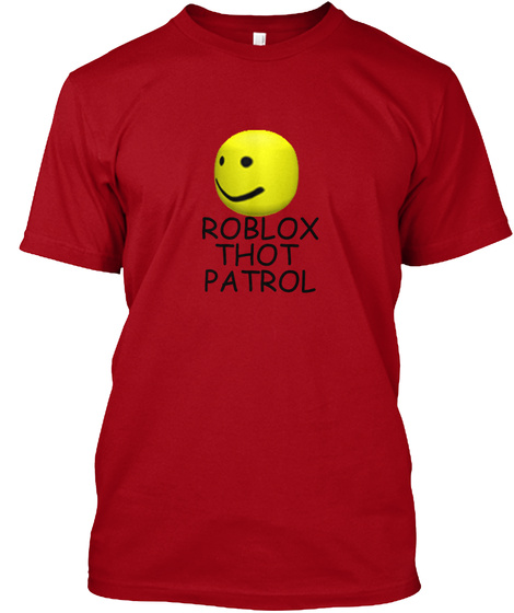 Roblox Thot Patrol Roblox Thot Patrol Products From Nerd Master S Dank Store Teespring - roblox shirt front