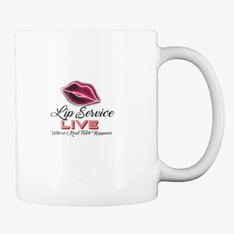 Lip Service Live Coffee Mug White T-Shirt Back