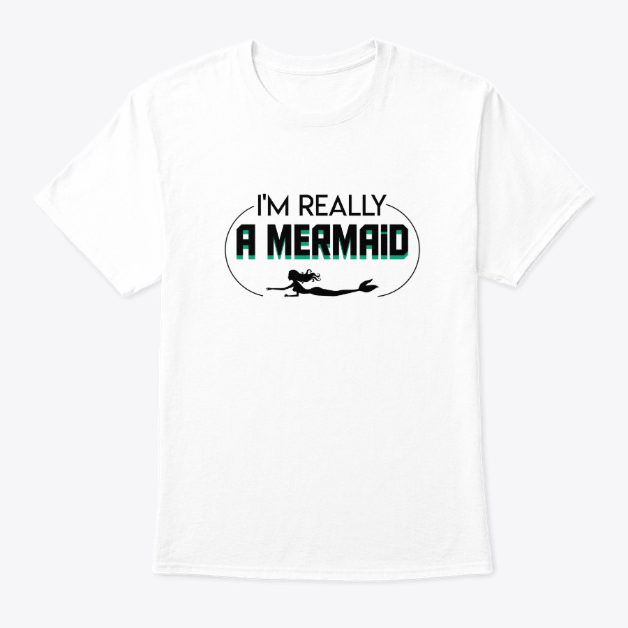 Im Really A Mermaid Women Gifts Shirt Unisex Tshirt