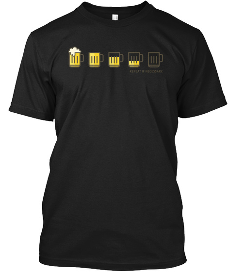 Drink All The Beer! Black T-Shirt Front