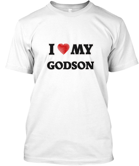 I My Godson White T-Shirt Front