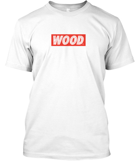 Wood White T-Shirt Front