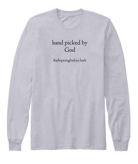 Hand Picked By
God #Adoptingbabyclark Heather T-Shirt Front