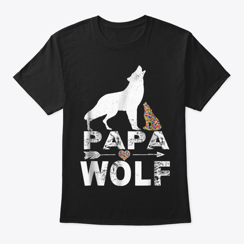 Papa Wolf Autism Awareness Tshirt Autism Black T-Shirt Front