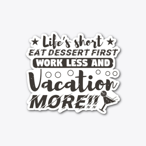Work Less And Vacation More Standard T-Shirt Front