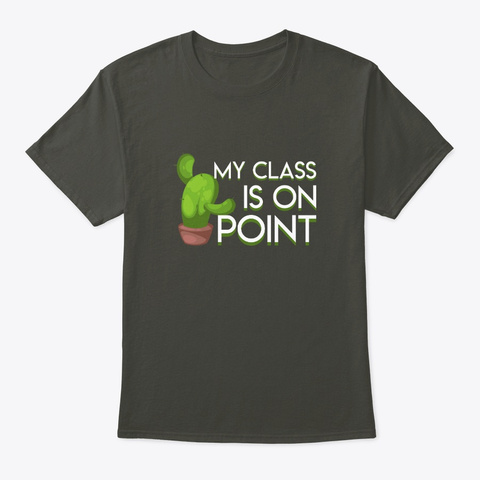 My Class Is On Point Cactus Teacher Smoke Gray T-Shirt Front