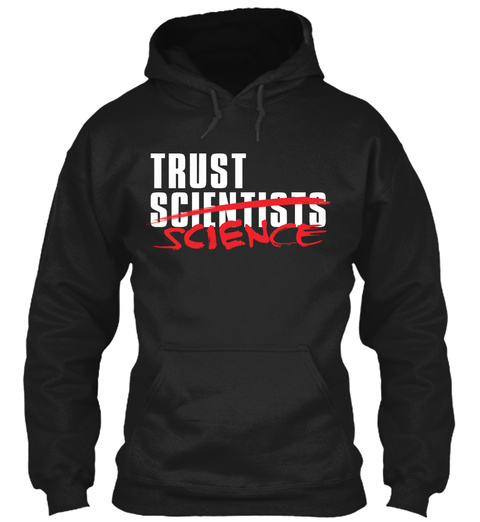 Trust Scientists Science Black T-Shirt Front