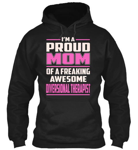Diversional Therapist   Proud Mom Black T-Shirt Front
