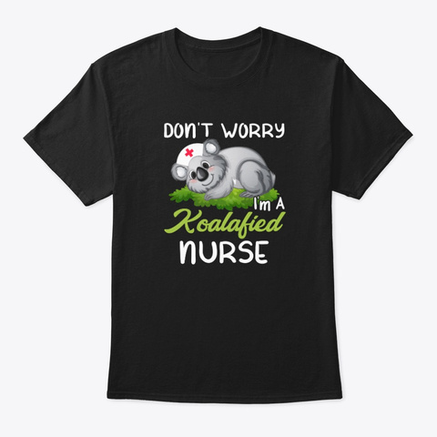 Dont Worry Im A Koalafied Nurse