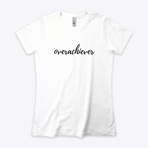Enneagram Type 3 Shirt Overachiever White T-Shirt Front