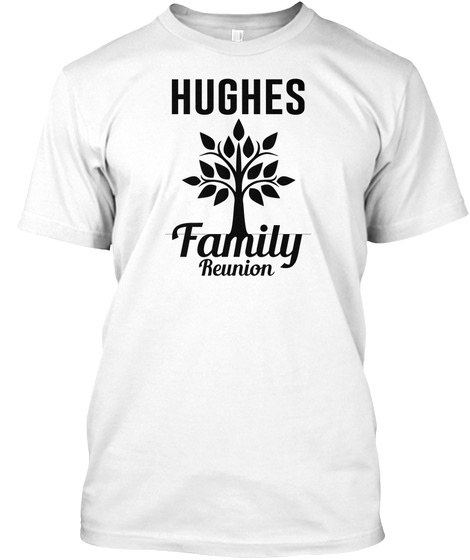 Hughes Family Reunion White T-Shirt Front