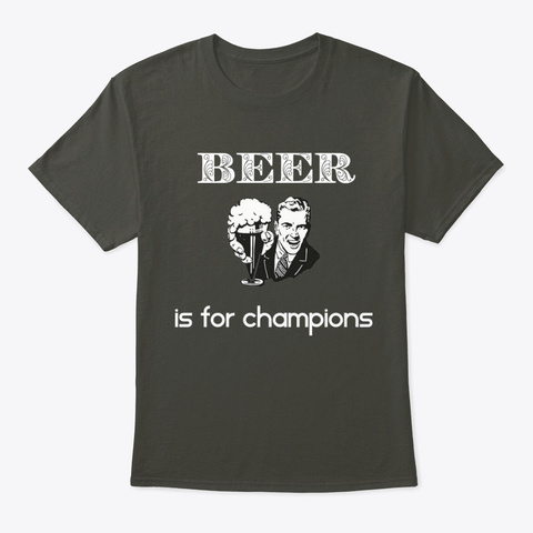 Beer Is For Champions | Funny Retro Man Smoke Gray T-Shirt Front