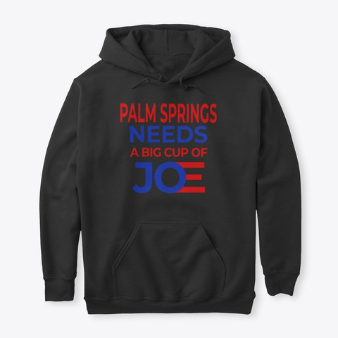 Palm Springs Needs A Big Cup Of Joe Black áo T-Shirt Front