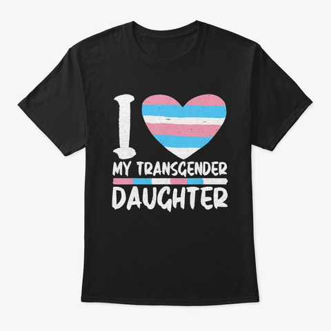 I Love My Transgender Daughter Lgbt Flag Black T-Shirt Front