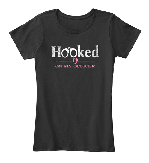 Hooked On My Officer Black T-Shirt Front