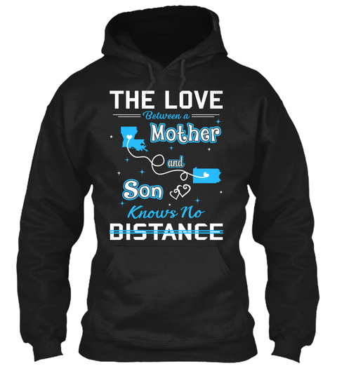 The Love Between A Mother And Son Knows No Distance. Louisiana  Pennsylvania Black T-Shirt Front