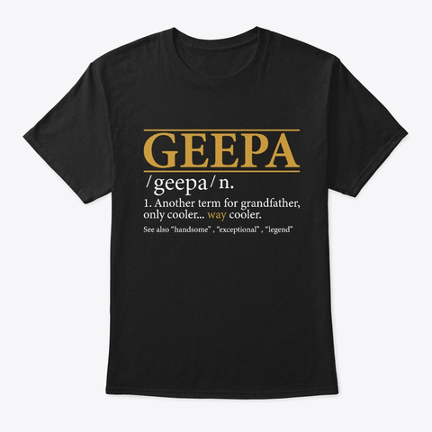 Geepa Fathers Day Gift Grandpa Gift Black T-Shirt Front
