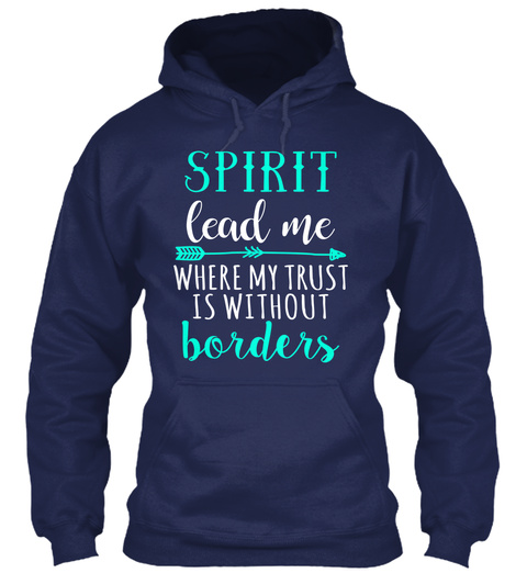 Spirit Lead Me Where My Trust Is Without Borders Navy T-Shirt Front