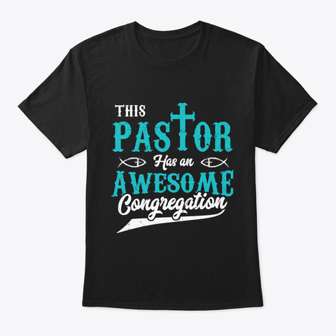 This Pastor Has An Awesome Congregation Black T-Shirt Front