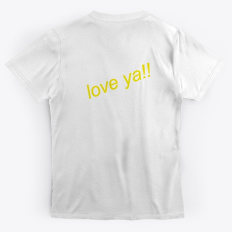 Love Ya!! Standard T-Shirt Back