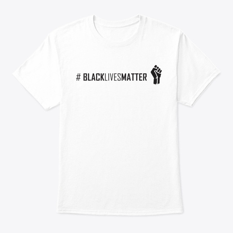 Hastag Black Lives Matter T Shirt White T-Shirt Front